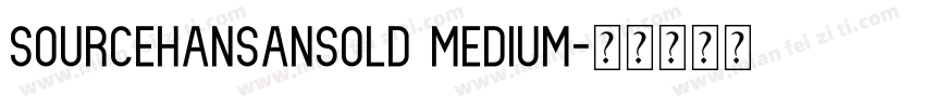 sourcehansansOLD medium字体转换